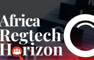 Africa RegTech Horizon debuts- A dedicated resource to shape Africa financial services ecosystem